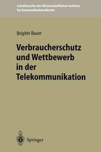 Cover image for Verbraucherschutz und Wettbewerb in der Telekommunikation