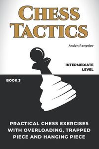 Cover image for Practical Chess Exercises with Overloading, Trapped Piece and Hanging Piece