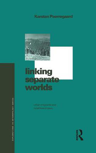 Cover image for Linking Separate Worlds: Urban Migrants and Rural Lives in Peru