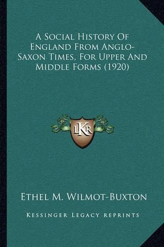 A Social History of England from Anglo-Saxon Times, for Upper and Middle Forms (1920)