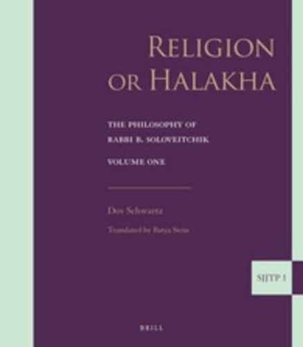 Cover image for Religion or Halakha (paperback): The Philosophy of Rabbi Joseph B. Soloveitchik