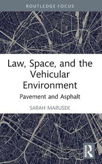 Cover image for Law, Space, and the Vehicular Environment