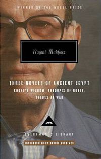 Cover image for Three Novels of Ancient Egypt: Khufu's Wisdom/Rhadopis of Nubia/Thebes at War