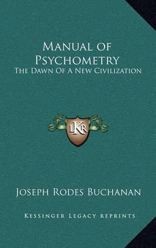 Cover image for Manual of Psychometry: The Dawn of a New Civilization