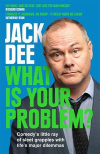 Cover image for What is Your Problem?: Comedy's little ray of sleet grapples with life's major dilemmas