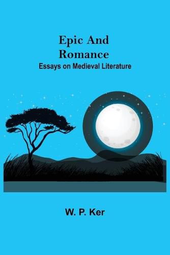 Cover image for Epic and Romance: Essays on Medieval Literature