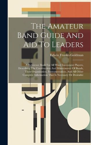 Cover image for The Amateur Band Guide And Aid To Leaders