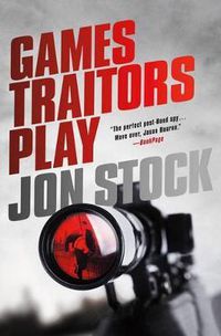 Cover image for Games Traitors Play: A Daniel Marchant Thriller