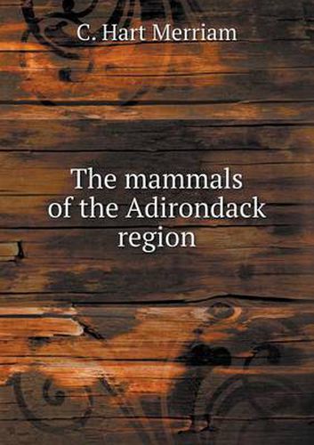 Cover image for The mammals of the Adirondack region