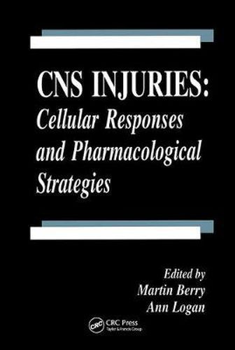 CNS Injuries: Cellular Responses and Pharmacological Strategies: Cellular Responses and Pharmacological Strategies