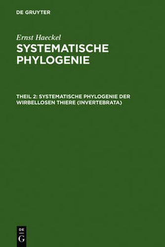 Systematische Phylogenie der wirbellosen Thiere (Invertebrata)