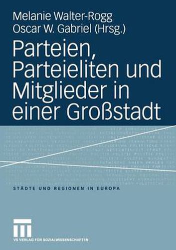 Parteien, Parteieliten und Mitglieder in einer Grossstadt