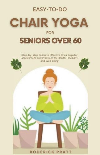 Cover image for Easy-To-Do Chair Yoga for Seniors Over 60