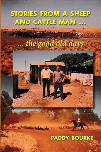 Stories from a Sheep and Cattle Man: The Paddy Bourke story - the start.