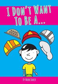 Cover image for I Don't Want To Be A...