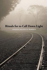 Cover image for Rituals for to Call Down Light