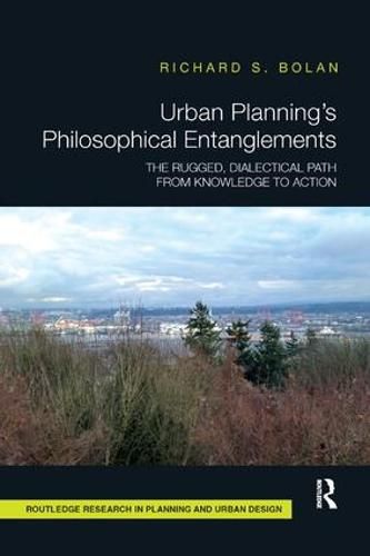 Cover image for Urban Planning's Philosophical Entanglements: The Rugged, Dialectical Path from Knowledge to Action