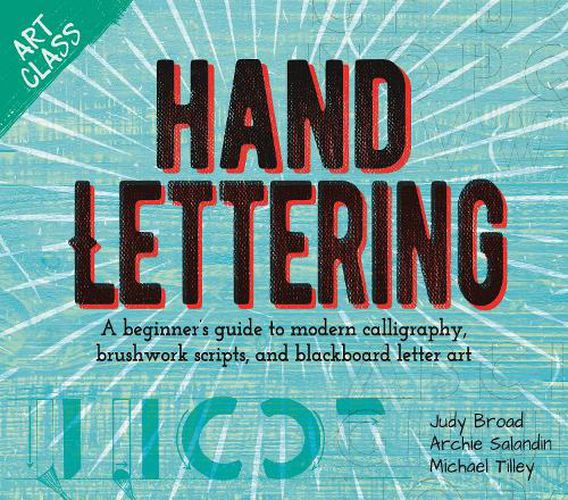 Cover image for Art Class: Hand Lettering: A beginner's guide to modern calligraphy, brushwork scripts, and blackboard letter art