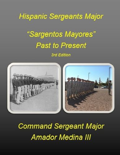 Cover image for Hispanic Sergeants Major "Sargentos Mayores" Past to Present 3rd Edition