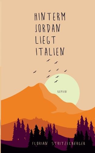 Cover image for Hinterm Jordan liegt Italien