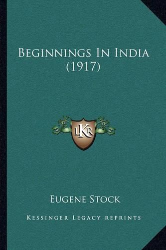 Cover image for Beginnings in India (1917)