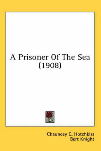 Cover image for A Prisoner of the Sea (1908)