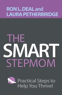 Cover image for The Smart Stepmom - Practical Steps to Help You Thrive