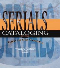 Cover image for Serials Cataloging at the Turn of the Century