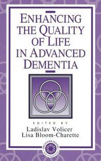 Cover image for Enhancing the Quality of Life in Advanced Dementia