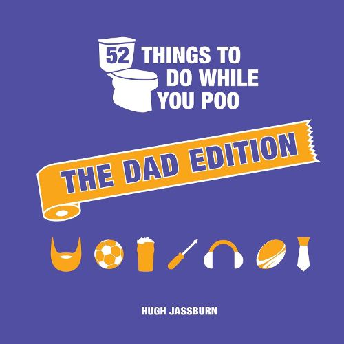 Cover image for 52 Things to Do While You Poo: The Dad Edition