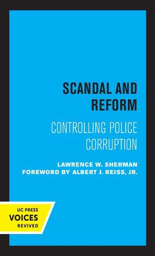 Cover image for Scandal and Reform: Controlling Police Corruption