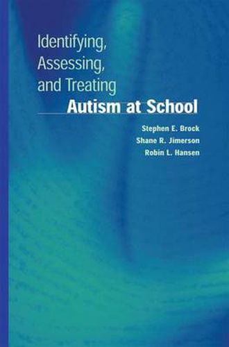 Identifying, Assessing, and Treating Autism at School