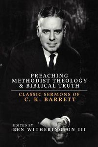 Cover image for Preaching Methodist Theology and Biblical Truth: Classic Sermons of C. K. Barrett