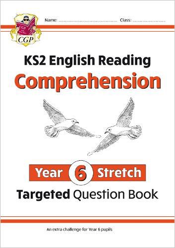 KS2 English Targeted Question Book: Challenging Reading Comprehension - Year 6 Stretch (+ Ans)