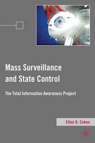 Cover image for Mass Surveillance and State Control: The Total Information Awareness Project