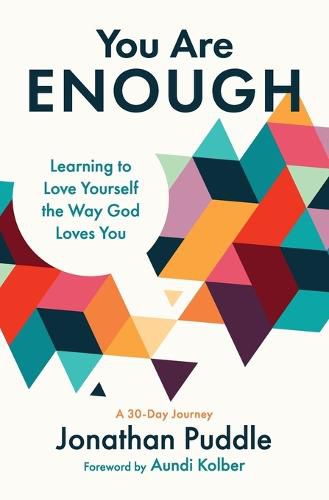 Cover image for You Are Enough: Learning to Love Yourself the Way God Loves You