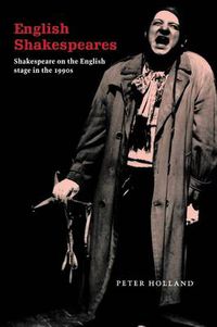 Cover image for English Shakespeares: Shakespeare on the English Stage in the 1990s