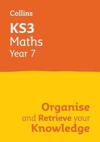 Cover image for KS3 Maths Year 7: Organise and recall your knowledge: Ideal for Year 7