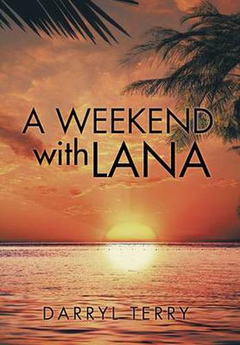 A Weekend with Lana