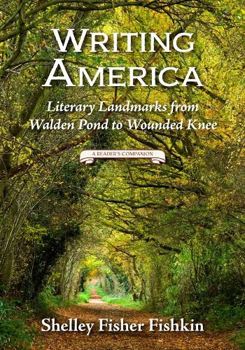 Cover image for Writing America: Literary Landmarks from Walden Pond to Wounded Knee