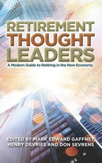 Cover image for Retirement Thought Leaders: A Modern Guide To Retiring In The New Economy