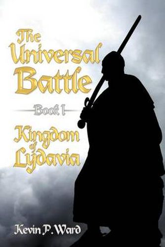 Cover image for The Universal Battle Book I: Kingdom of Lydavia