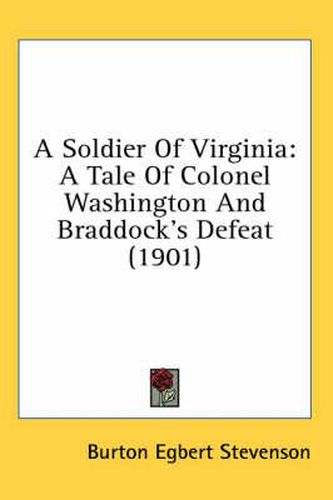 Cover image for A Soldier of Virginia: A Tale of Colonel Washington and Braddock's Defeat (1901)