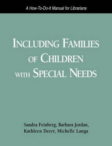 Including Families of Children with Special Needs: How-to-do-it Manual for Librarians