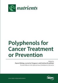 Cover image for Polyphenols for Cancer Treatment or Prevention