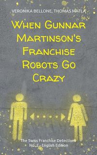 Cover image for When Gunnar Martinson's Franchise Robots Go Crazy