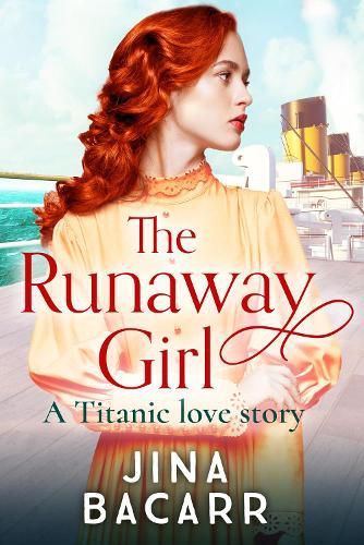 Cover image for The Runaway Girl: A gripping, emotional historical romance aboard the Titanic