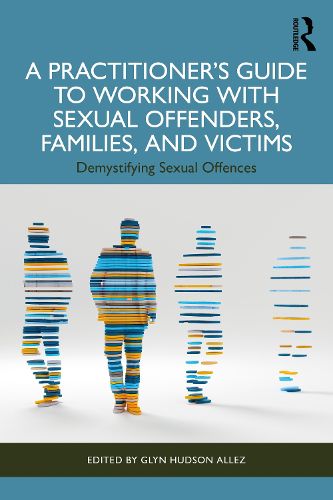 Cover image for A Practitioner's Guide to Working with Sexual Offenders, Families, and Victims