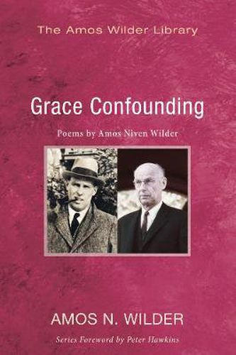 Grace Confounding: Poems by Amos Niven Wilder