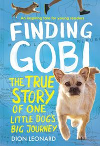 Cover image for Finding Gobi: Young Reader's Edition: The True Story of One Little Dog's Big Journey